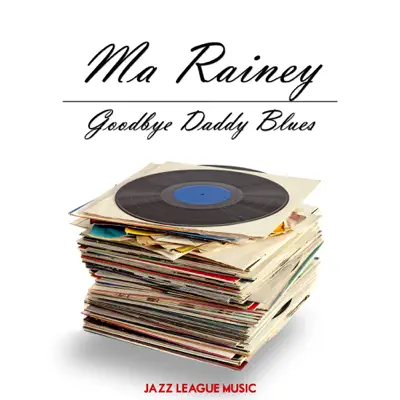 Goodbye Daddy Blues - Ma Rainey