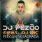 Pergunta Sagrada (feat. AJ MC) - DJ Pezão lyrics