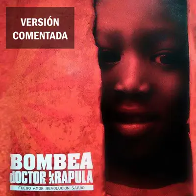 Bombea (Versión Comentada) - Doctor Krápula
