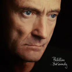...But Seriously (Deluxe Edition) [Remastered] - Phil Collins