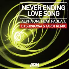Never Ending Love Song (DJ Shinkawa & Tarot Remix) - Single by Alpha One & Paula J album reviews, ratings, credits