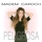 Peligrosa - Madem Caroch lyrics