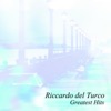 Riccardo Del Turco Greatest Hits