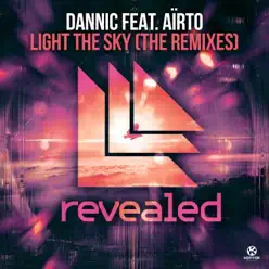 Light the Sky (The Remixes) [feat. Aïrto] - Dannic