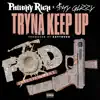 Tryna Keep Up (feat. Shy Glizzy) - Single album lyrics, reviews, download