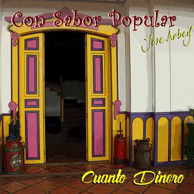 Con Sabor Popular (Cuánto Dinero) - José Arbey