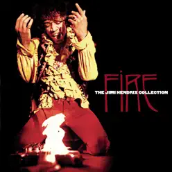 Fire: The Jimi Hendrix Collection - Jimi Hendrix