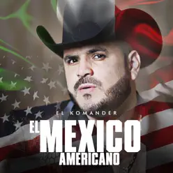 El México Americano - Single - El Komander