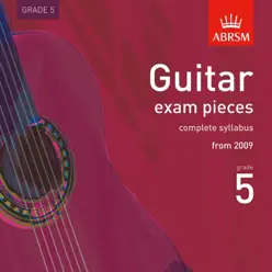 Guitar Exam Pieces from 2009, ABRSM Grade 5 - Milos Karadaglic Guitar Exam Pieces from 2009, ABRSM Grade 5 - Milos Karadaglic