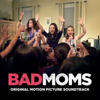 Bad Moms (Original Motion Picture Soundtrack)