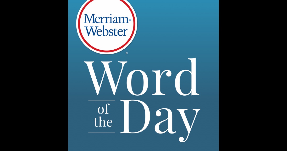 Merriam-Webster's Word Of The Day By Merriam-Webster On ITunes