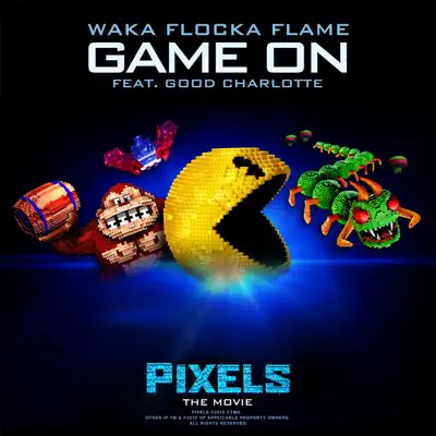 Game On (feat. Good Charlotte) [From "Pixels - The Movie"] - Single - Waka Flocka Flame