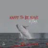 Happy To Be Alive - Single album lyrics, reviews, download
