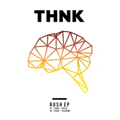 Rush - EP by THNK album reviews, ratings, credits