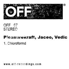 Chloroformd - Single by Pleasurekraft, Jaceo & Vedic album reviews, ratings, credits