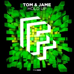 Hold Up - Single by Tom & Jame album reviews, ratings, credits