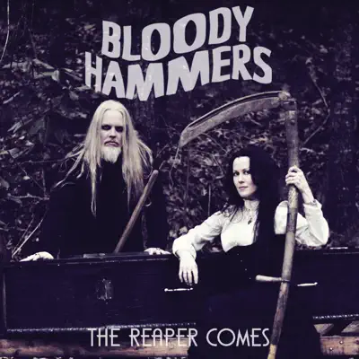 The Reaper Comes - Single - Bloody Hammers