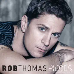 Pieces (Radio Mix) - Single - Rob Thomas