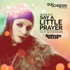 Say a Little Prayer (Remixes Part 1)