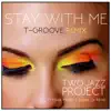 Stay With Me T-Groove Remix (feat. Marie Meney) - Single album lyrics, reviews, download