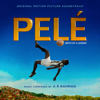 Pelé (original Motion Picture Soundtrack) - A. R. Rahman