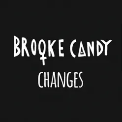 Changes - Single - Brooke Candy