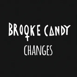 Changes by Brooke Candy song reviws