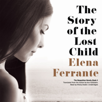 Elena Ferrante - The Story of the Lost Child: The Neapolitan Novels, Book 4 (Unabridged) artwork