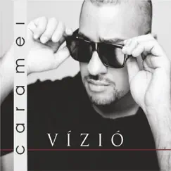 Vizió - Single by Molnár Ferenc Caramel album reviews, ratings, credits