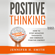 Jennifer Smith - Positive Thinking: How to Stop Negative Thoughts and Embrace Positive Energy (Unabridged)