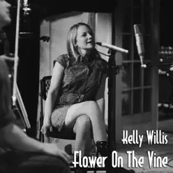 Flower on the Vine - Single - Kelly Willis Flower on the Vine - Single - Kelly Willis