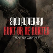 Hunt or Be Hunted (From "the Witcher 3") artwork