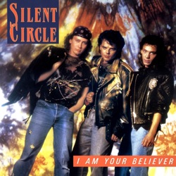 Silent Circle - I Am Your Believer (Club Mix)