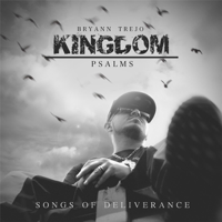 Bryann Trejo - Kingdom Psalms: Songs of Deliverance artwork