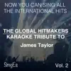 The Global HitMakers: James Taylor, Vol. 2 (Karaoke Version) album lyrics, reviews, download
