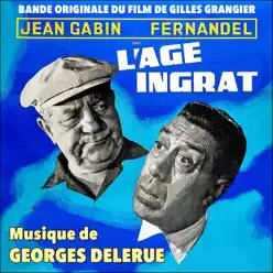 L’âge ingrat (Original Motion Picture Soundtrack) - Single - Georges Delerue L’âge ingrat (Original Motion Picture Soundtrack) - Single - Georges Delerue
