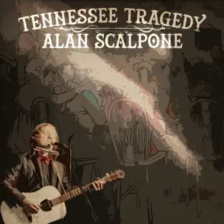 télécharger l'album Download Alan Scalpone - Tennessee Tragedy album