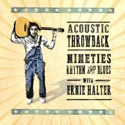 Acoustic Throwback - Nineties Rhythm and Blues - Ernie Halter