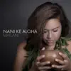 Nani Ke Aloha - Single album lyrics, reviews, download