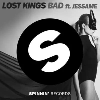 Bad (feat. Jessame) [Radio Edit] - Single - Lost Kings
