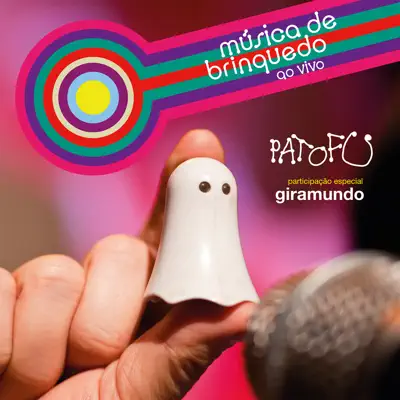 Música de Brinquedo (Ao Vivo) [feat. Giramundo] - Pato Fu