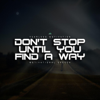 Don't Stop Until You Find a Way (Motivational Speech) - Fearless Motivation