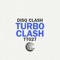 Turbo Clash (DJ Shufflemaster Club Mix) - DISQ CLASH lyrics
