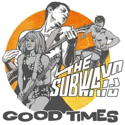 GOOD TIMES - EP - The Subways