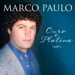 Ouro e Platina - Marco Paulo