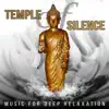 Stream & download Temple of Silence – Music for Deep Relaxation, Guided Meditation, Sleep, Relaxing Sounds for Yoga & Reiki