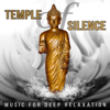 Temple of Silence – Music for Deep Relaxation, Guided Meditation, Sleep, Relaxing Sounds for Yoga & Reiki - Rebirth Yoga Music Academy