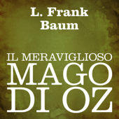 Il meraviglioso mago di Oz - L. Frank Baum