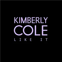 Like It (Single) - Kimberly Cole Like It (Single) - Kimberly Cole