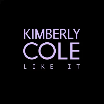 Like It (Single) - Kimberly Cole